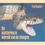 De mysterieuze wereld van de slangen door Fred Kundert