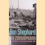 Na zonsopgang: De bevrijding van Bergen-Belsen door Ben Shephard