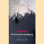 De straat en het struikgewas door Armando
