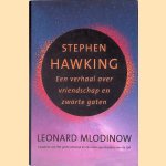 Stephen Hawking: een verhaal over vriendschap en zwarte gaten door Leonard Mlodinow