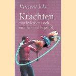 Krachten: Wat iedereen voelt en niemand begrijpt door Vincent Icke