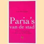 Paria's van de stad: nieuwe marginaliteit in tijden van neoliberalisme
Lo&iuml;c Wacquant e.a.
&euro;&nbsp;15,00