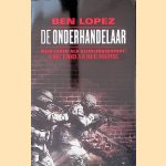 De onderhandelaar: mijn leven als gijzelingsexpert: ik moet slimmer zijn dan de kidnappers door Ben Lopez
