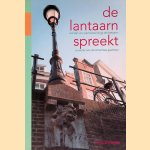 De lantaarn spreekt: wandel- en vaarroutes langs de lantaarnconsoles aan de Utrechtse grachten door Nettie Stoppelenburg