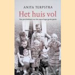 Het huis vol: Een geschiedenis van het naoorlogse grote gezin door Anita Terpstra