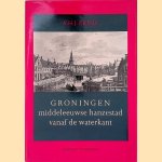 Groningen: middeleeuwse hanzestad vanaf de waterkant
A.H.J. Prins
&euro;&nbsp;10,00