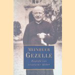 Mijnheer Gezelle: Biografie van een priester-dichter door Michel van der Plas