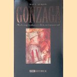 Gonzaga: Macht, intrige en cultuur in een Italiaanse renaissance-stad door Kate Simon