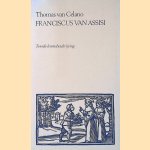 Franciscus van Assisi: Tweede levensbeschrijving door Thomas van Celano