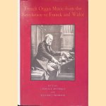 French Organ Music: From the Revolution to Franck and Widor
Lawrence Archbold e.a.
&euro;&nbsp;30,00