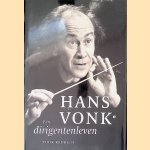 Hans Vonk: Een dirigentenleven (Boek+DVD) door Luuk Reurich