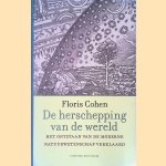 De Herschepping Van De Wereld: Het ontstaan van de moderne natuurwetenschap verklaard door Floris Cohen