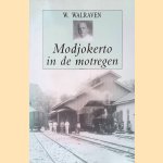 Modjokerto in de motregen: reizen over Java en Madoera door W. Walraven
