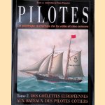 Pilotes: Le pilotage au temps de la voile et des avirons. Tome 2, Des go&eacute;lettes europ&eacute;ennes aux bateaux des pilotes c&ocirc;tiers door Tom Cunliffe