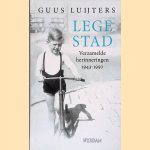 Lege stad: verzamelde herinneringen 1943-1950 door Guus Luijters