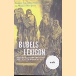 Bijbels lexicon: woorden en uitdrukkingen uit de bijbel in het Nederlands van nu door Karina van Dalen-Oskam e.a.