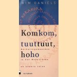 Komkom, tuuttuut, hoho: Over herhalingswoorden en herhalingsnamen door Wim Dani&euml;ls e.a.