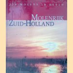Molenrijk Zuid-Holland: 224 molens in beeld door Eppo W. Notenboom e.a.