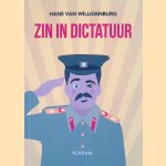 Zin in dictatuur door Hans van Willigenburg