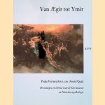 Van Aegir tot Ymir: Personages en thema's uit de Germaanse en Noordse mythologie door Paula Vermeyden