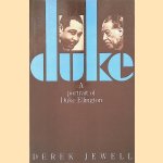 Duke: A Portrait of Duke Ellington door Derek Jewell