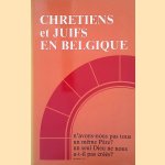 Chr&eacute;tiens et Juifs en Belgique; vers une &eacute;tape nouvelle dans l'histoire des relations entre chr&eacute;tiens et juifs au Benelux. door L. Dequeker e.a.