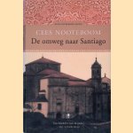 De omweg naar Santiago - Ge&iuml;llustreerde editie door Cees Nooteboom