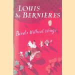 Birds Without Wings
Louis De Bernières
€ 8,00 Birds Without Wings
Louis De Bernières
€ 8,00