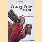Vies de Flics Belges door Jacques Devaux e.a.
