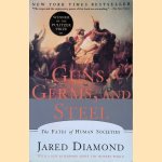 Guns, Germs, and Steel: The Fates of Human Societies door Jared M. Diamond