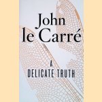 A delicate truth door John le Carr&eacute;