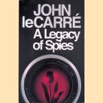 A Legacy of Spies door John Le Carr&eacute;