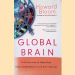 Global Brain: The Evolution of Mass Mind from the Big Bang to the 21st Century door Howard Bloom