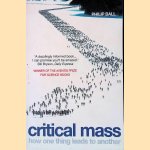 Critical Mass how one thing leads to another door Philip Ball