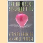 The Nature Of Space And Time door Stephen Hawking e.a.