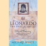 Leonardo: The First Scientist door Michael White