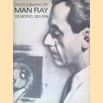Photographs by Man Ray: 105 Works, 1920-1934 door Man Ray