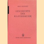 Geschichte der Klaviermusik: Die &auml;ltere Geschichte bis um 1750 (Reprint) door Max Seiffert