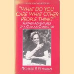 What Do You Care what Other People Think?: Further Adventures of a Curious Character door Richard Phillips Feynman e.a.