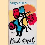 Karel Appel: Schilder door Hugo Claus