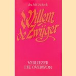 Willem de Zwijger: Verliezer die overwon door M.G. Schenk