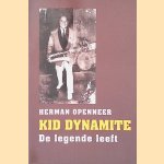 Kid Dynamite: De legende leeft door Herman Openneer