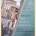 Als muren spreken ...: Po&euml;zie in de Utrechtse binnenstad
Mieke Jansen e.a.
&euro;&nbsp;6,00