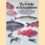 Vis- schelp- en schaaldieren. Een ge&iuml;llustreerde gids met de beschrijvingen, aanvoertijden en bereidingswijzen van ruim 400 soorten uit zee en zoet water. door Bas de Groot e.a.
