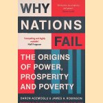 Why Nations Fail: The Origins of Power, Prosperity, and Poverty door Daron Acemoglu e.a.