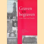 Graven en begraven in de Dom van Utrecht
P. - en anderen Borst
€ 20,00 Graven en begraven in de Dom van Utrecht
P. - en anderen Borst
€ 20,00