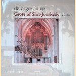De Orgels in de Grote of Sint-Joriskerk te Amersfoort door Jaap van der Steeg