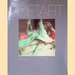 Softart: Die Kunst des weichen Materials door Erika Billeter