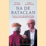 Na de Bataclan: De zoon van de ene vader pleegde de aanslag, de dochter van de ander kwam om het leven
Georges Salines e.a.
€ 10,00 Na de Bataclan: De zoon van de ene vader pleegde de aanslag, de dochter van de ander kwam om het leven
Georges Salines e.a.
€ 10,00