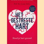Het gestreste hart: Houd je hart gezond door Gustav Dobos